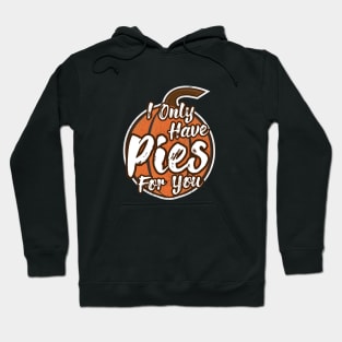 Pumpkin Puns - Only Have Pies For You Hoodie